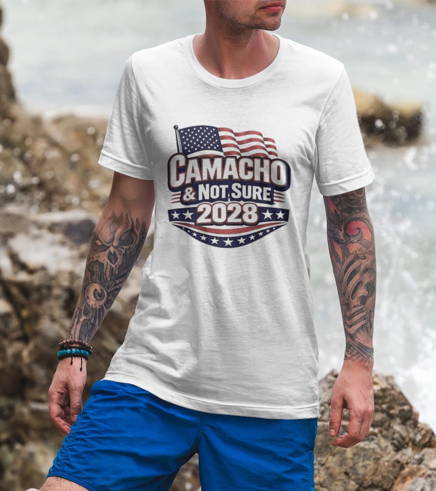 Camacho & Not Sure 2028 American Flag Election Campaign T-Shirt
