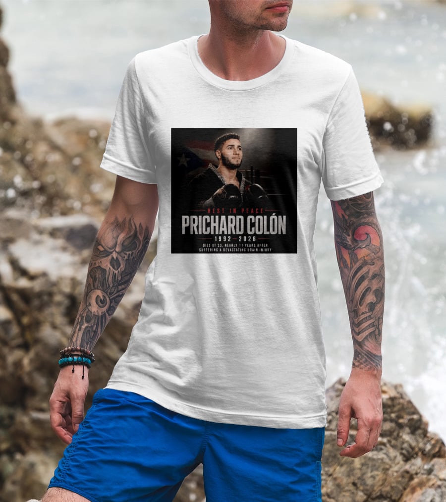 Rest In Peace Prichard Colón 1992 2026 Dies At 33 Nearly 11 Years After Suffering A Devastating Brain Injury T-Shirt