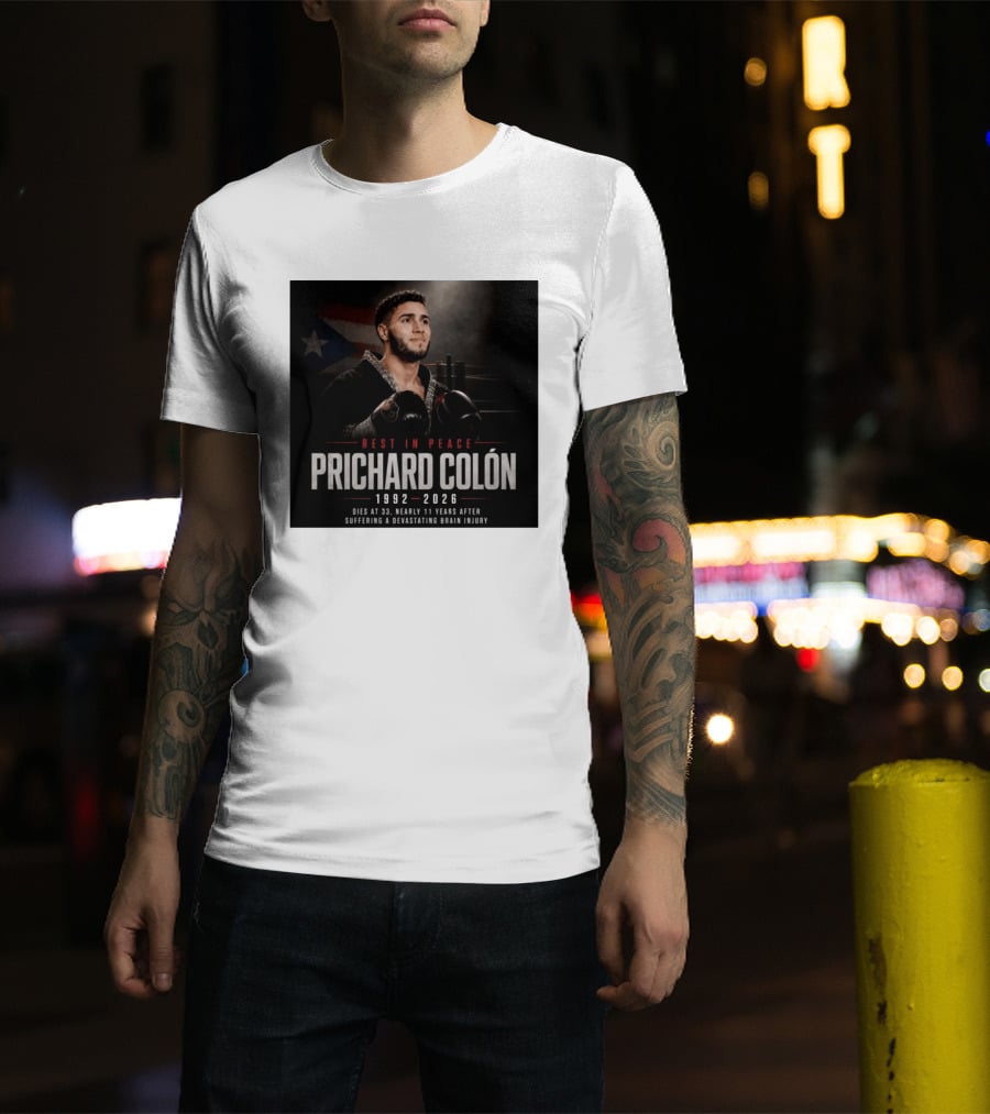 Rest In Peace Prichard Colón 1992 2026 Dies At 33 Nearly 11 Years After Suffering A Devastating Brain Injury T-Shirt