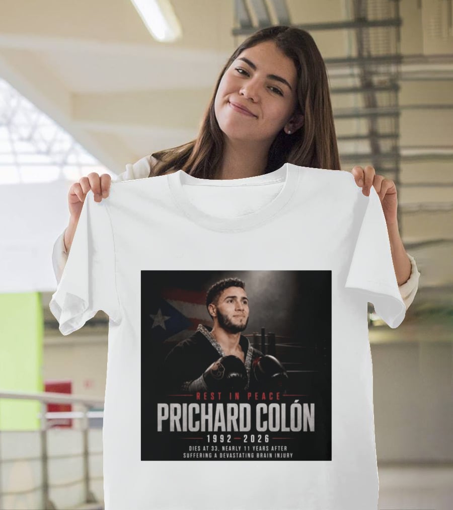 Rest In Peace Prichard Colón 1992 2026 Dies At 33 Nearly 11 Years After Suffering A Devastating Brain Injury T-Shirt