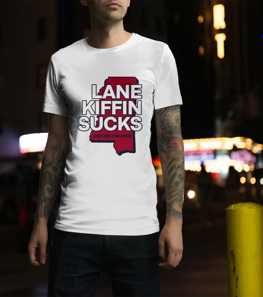 Lane Kiffin Sucks Oxford Forever Ole Miss Rebels Mississippi T-Shirt