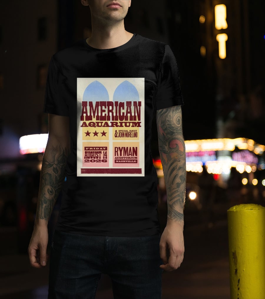 American Aquarium Special Guest John Moreland Ryman Auditorium Nashville August 14 2026 T-Shirt