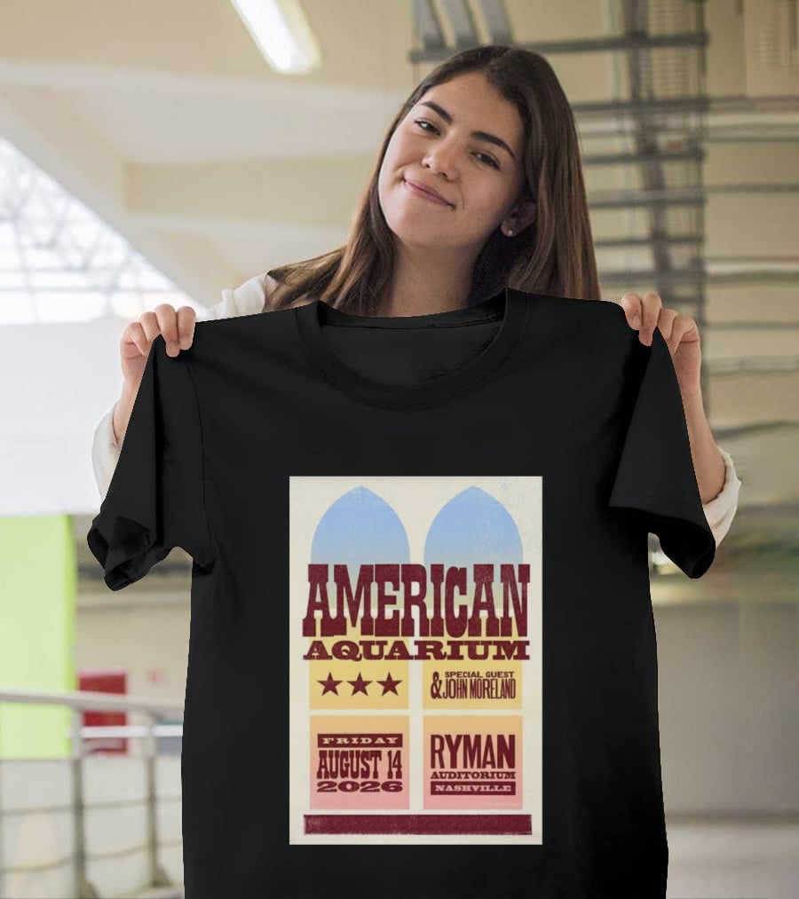 American Aquarium Special Guest John Moreland Ryman Auditorium Nashville August 14 2026 T-Shirt