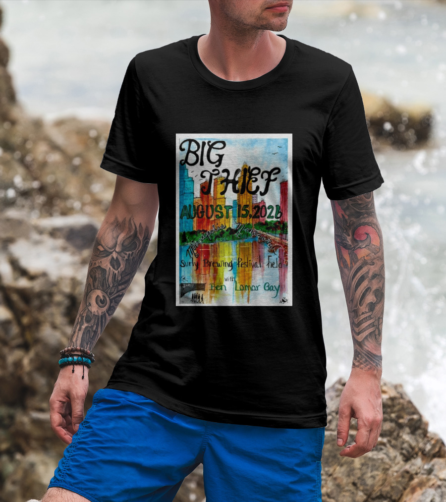 Big Thief Minneapolis August 15 2026 Surly Brewing Festival Field With Ben Lamar Gay T-Shirt