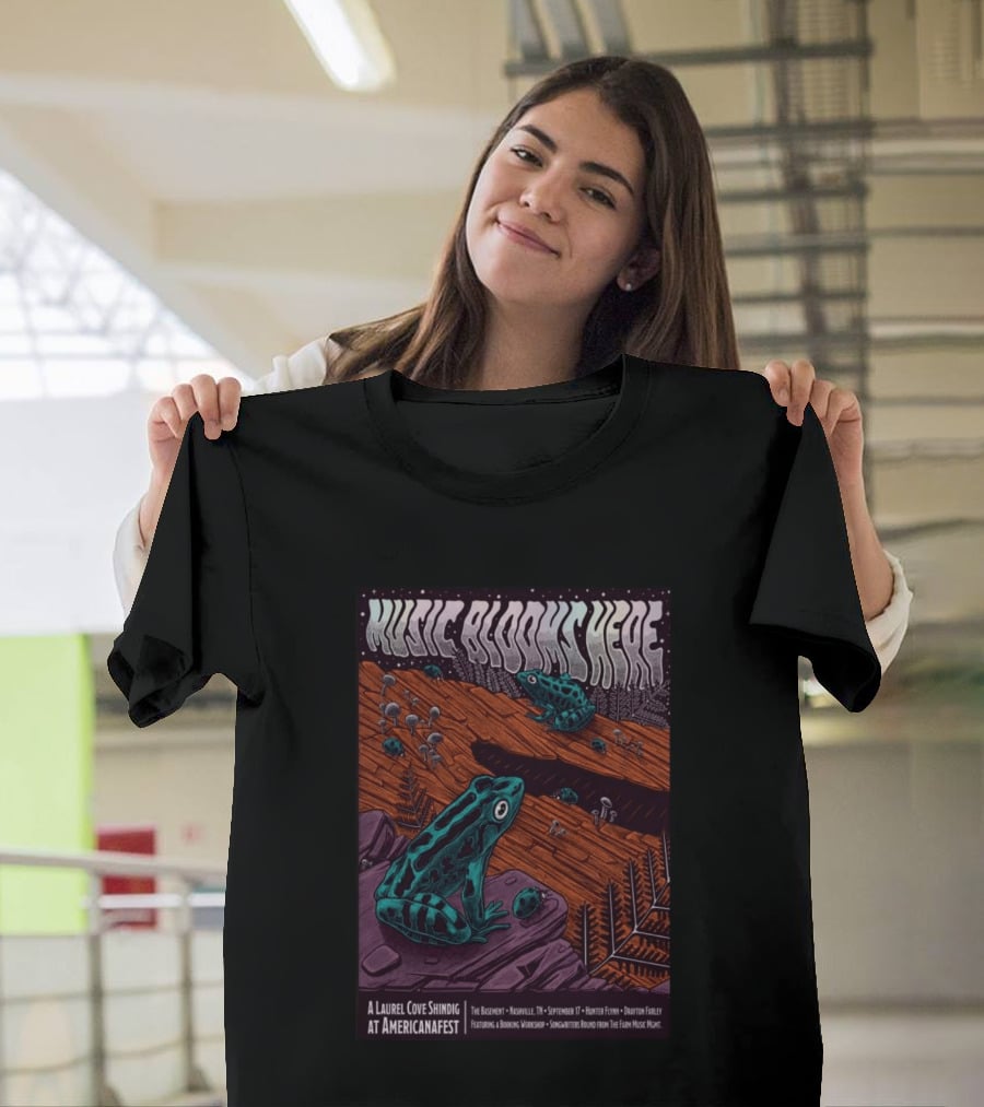 Music Blooms Here A Laurel Cove Shindig At Americanafest The Basement Nashville TN September 17 T-Shirt