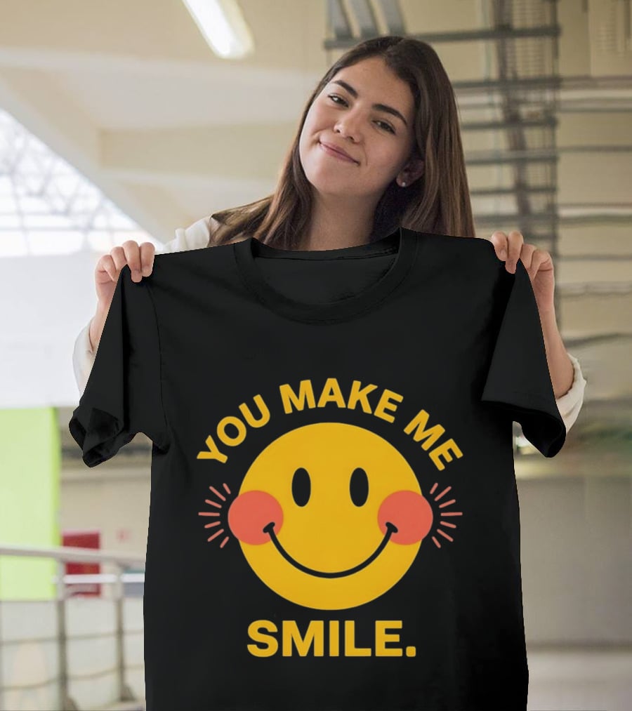 You Make Me Smile Smiley Face Positive Vibes T-Shirt