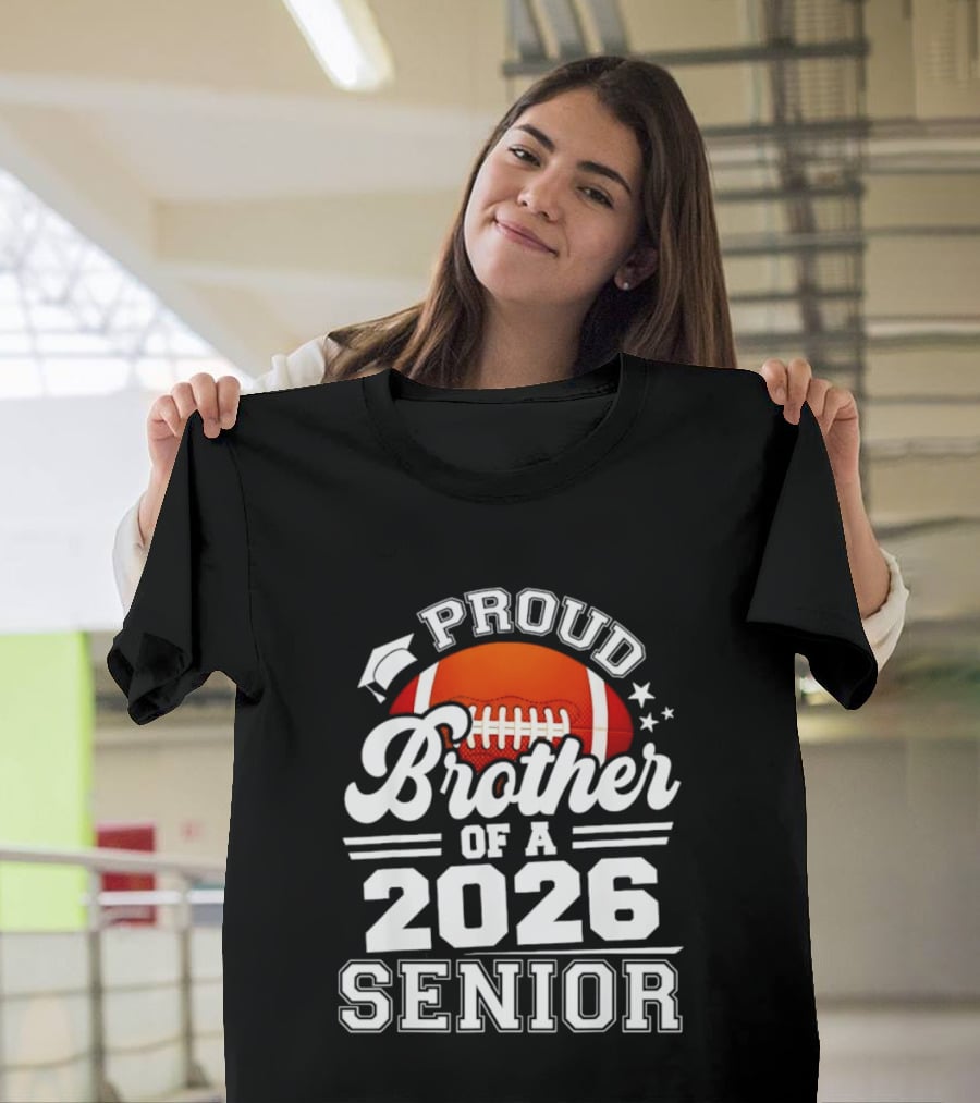 Proud Brother Of A 2026 Senior Football Graduate T-Shirt