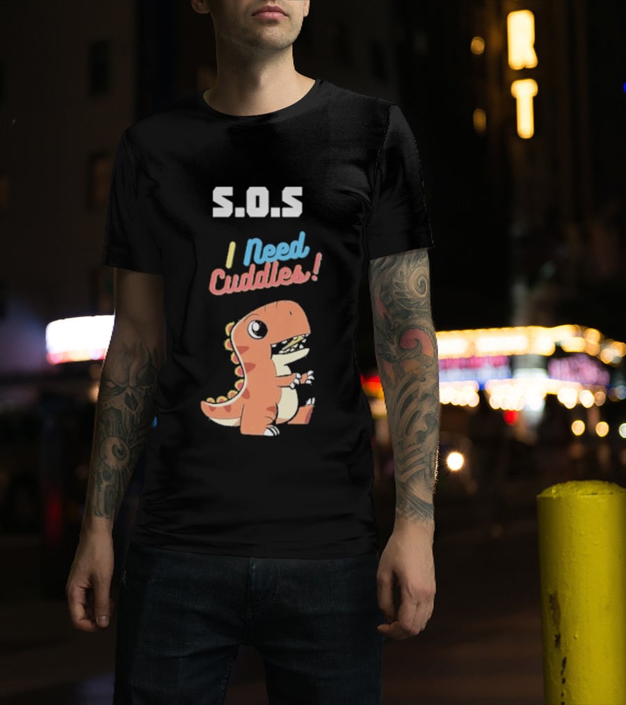 S.O.S I Need Cuddles Cartoon Dinosaur Cute Rex T-Shirt