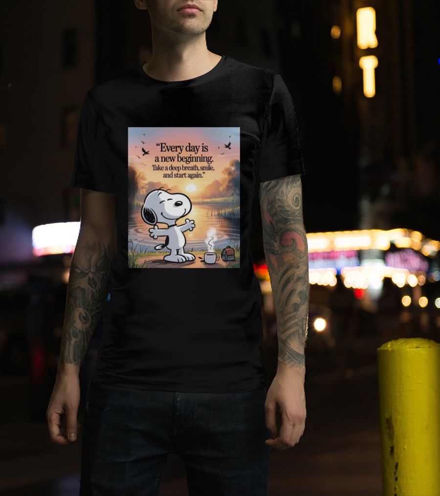 Every Day Is A New Beginning Snoopy Take A Deep Breath Smile And Start Again T-Shirt