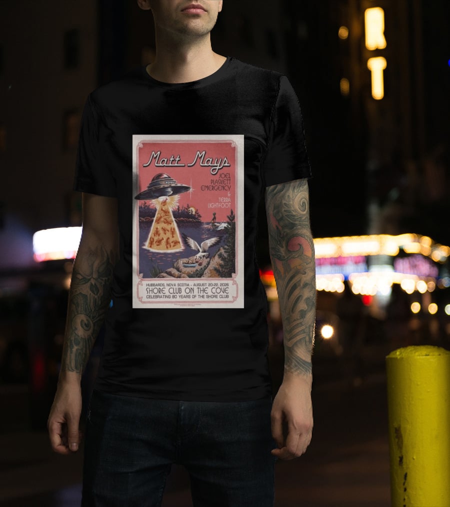 Matt Mays Joel Plaskett Emergency Terra Lightfoot Hubbard Nova Scotia Aug 20 22 2026 Shore Club On The Cove Celebrating 80 Years T-Shirt