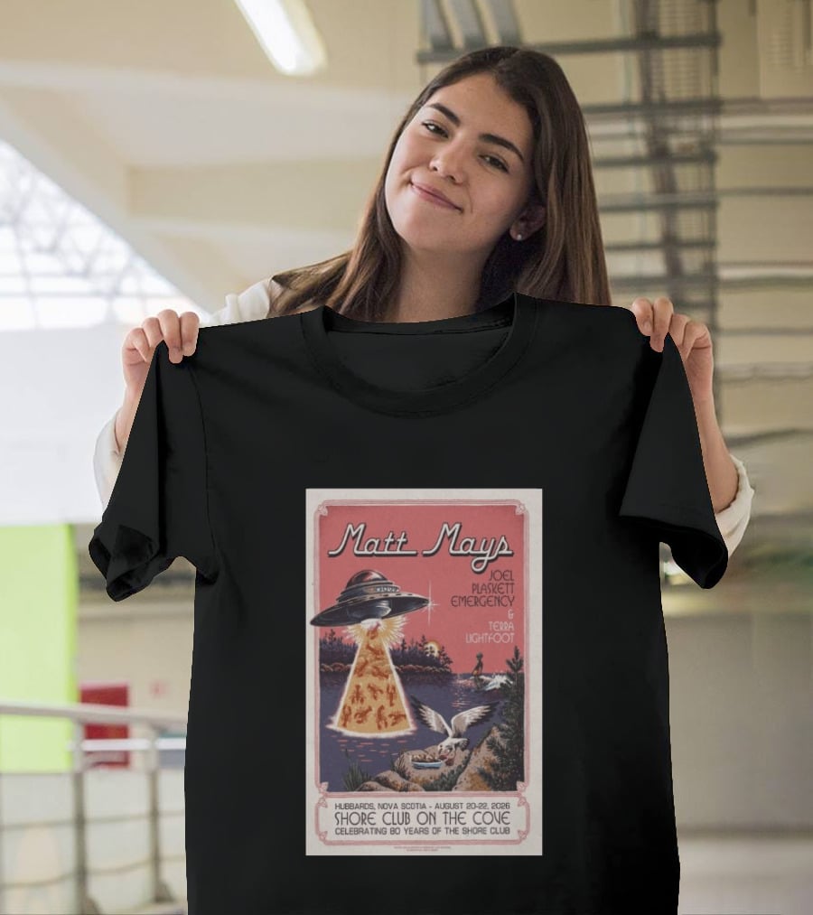 Matt Mays Joel Plaskett Emergency Terra Lightfoot Hubbard Nova Scotia Aug 20 22 2026 Shore Club On The Cove Celebrating 80 Years T-Shirt