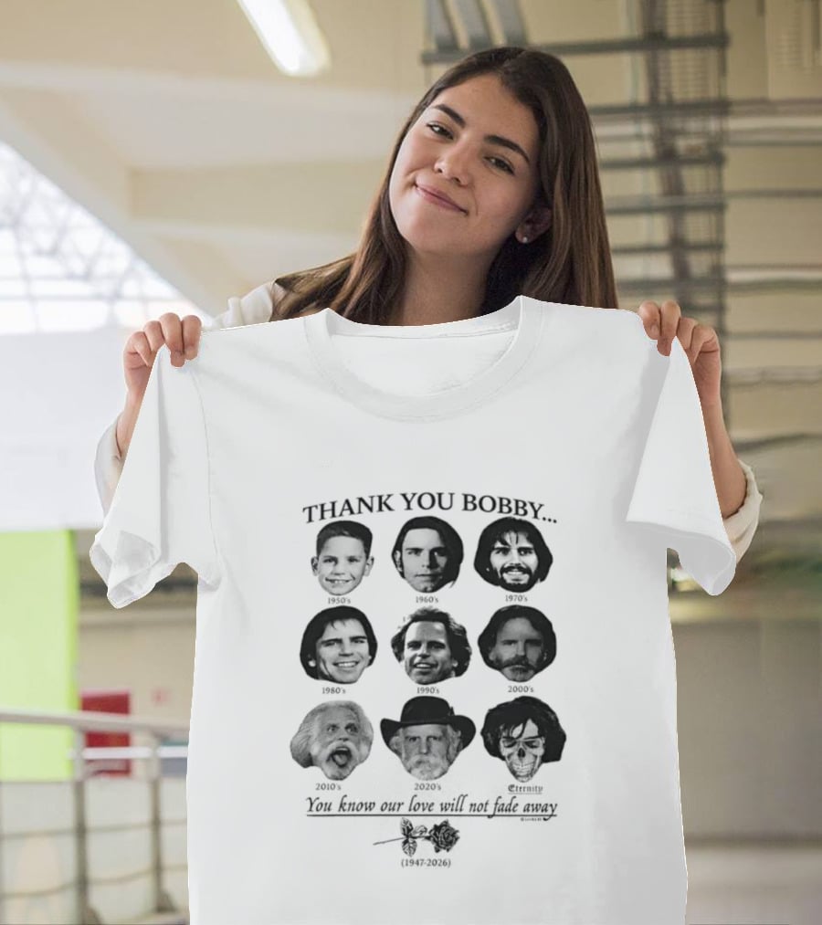 Thank You Bobby You Know Our Love Will Not Fade Away Memorial T-Shirt