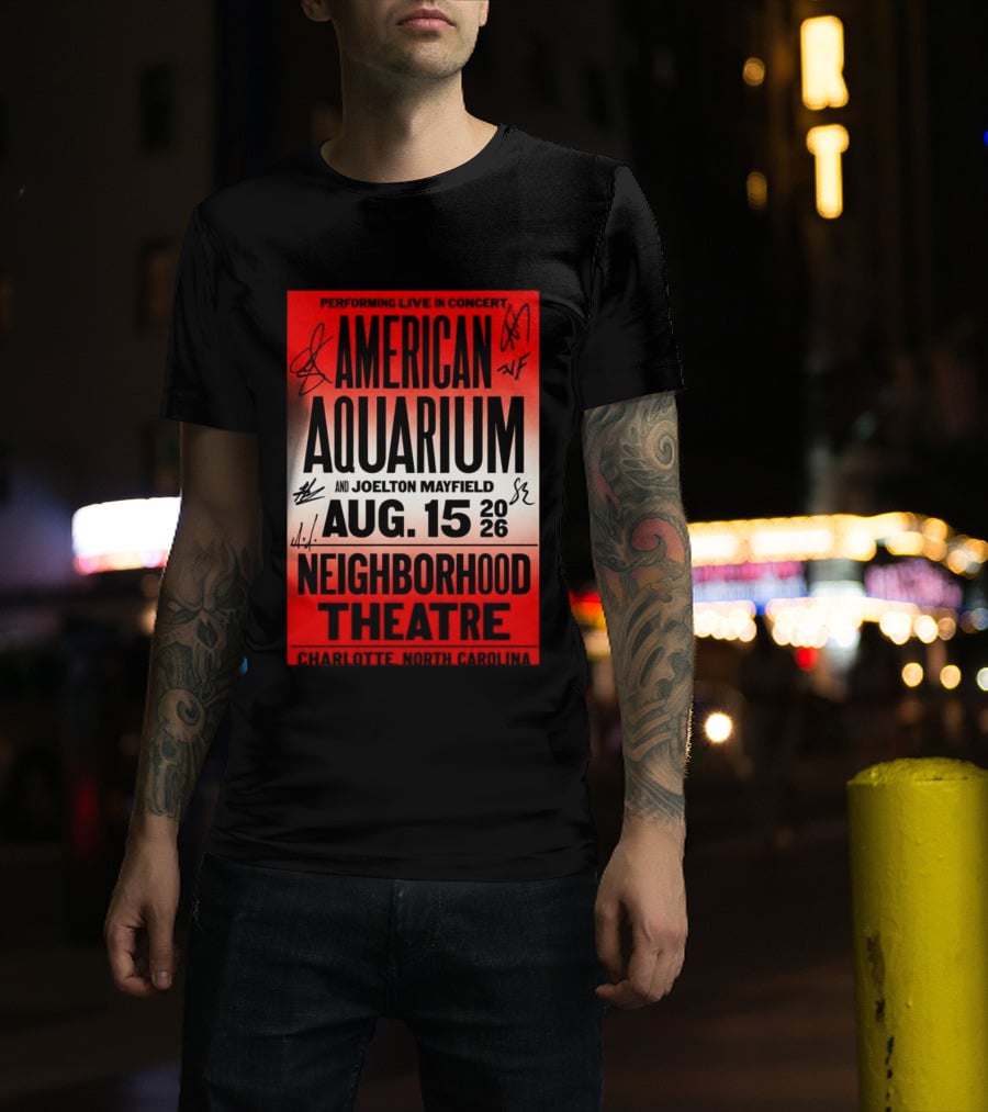 American Aquarium And Joelton Mayfield Performing Live August 15 2026 Neighborhood Theatre Charlotte NC Concert T-Shirt
