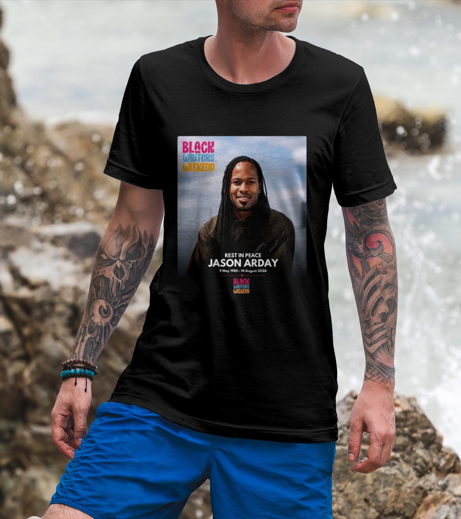 Rest In Peace Jason Arday Black Writers Weekend May 1985 August 2026 T-Shirt