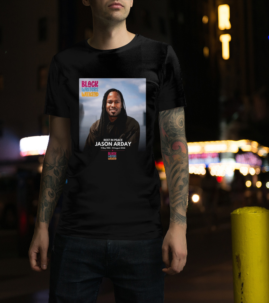 Rest In Peace Jason Arday Black Writers Weekend May 1985 August 2026 T-Shirt
