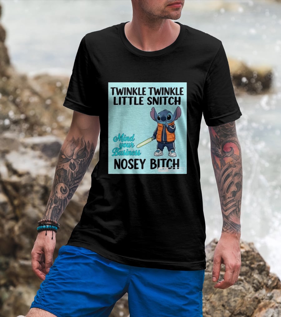 Twinkle Twinkle Little Snitch Mind Your Business Nosey Bitch Stitch T-Shirt