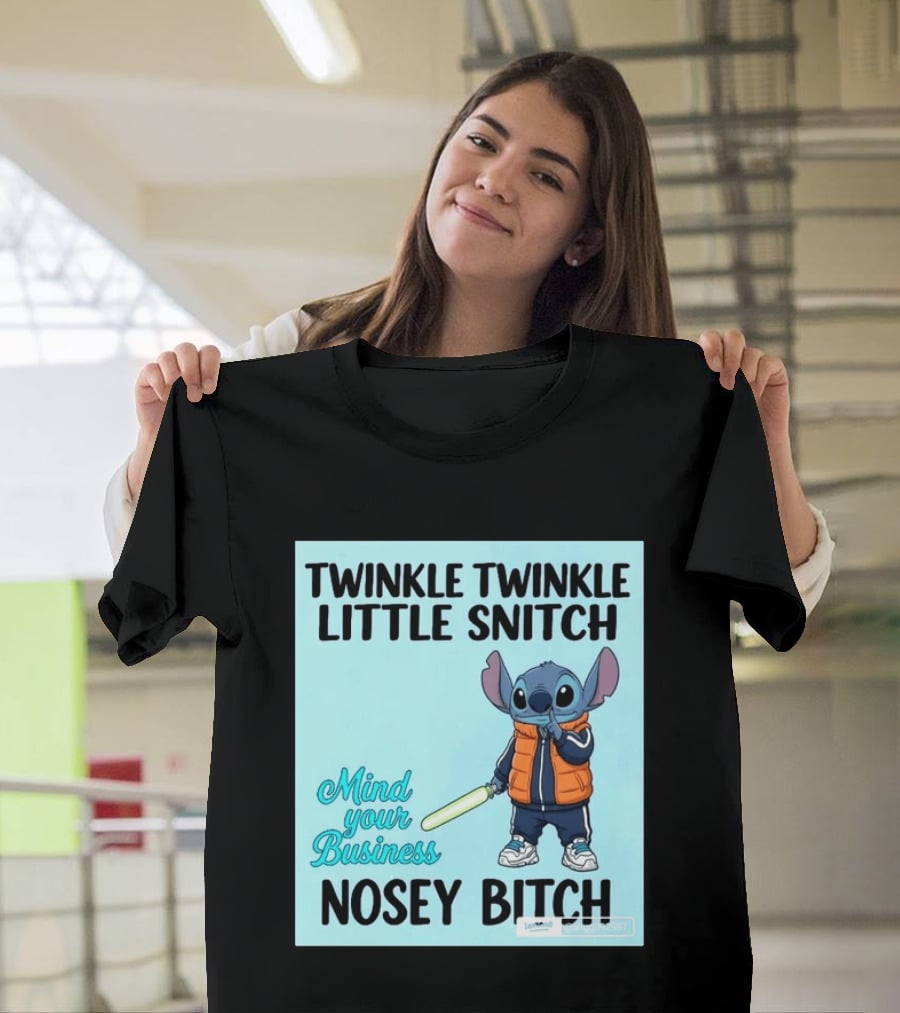 Twinkle Twinkle Little Snitch Mind Your Business Nosey Bitch Stitch T-Shirt