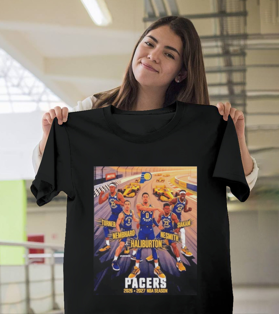 Pacers 2026 2027 NBA Season Haliburton Siakam Turner Nembhard Nesmith Indy Racing T-Shirt