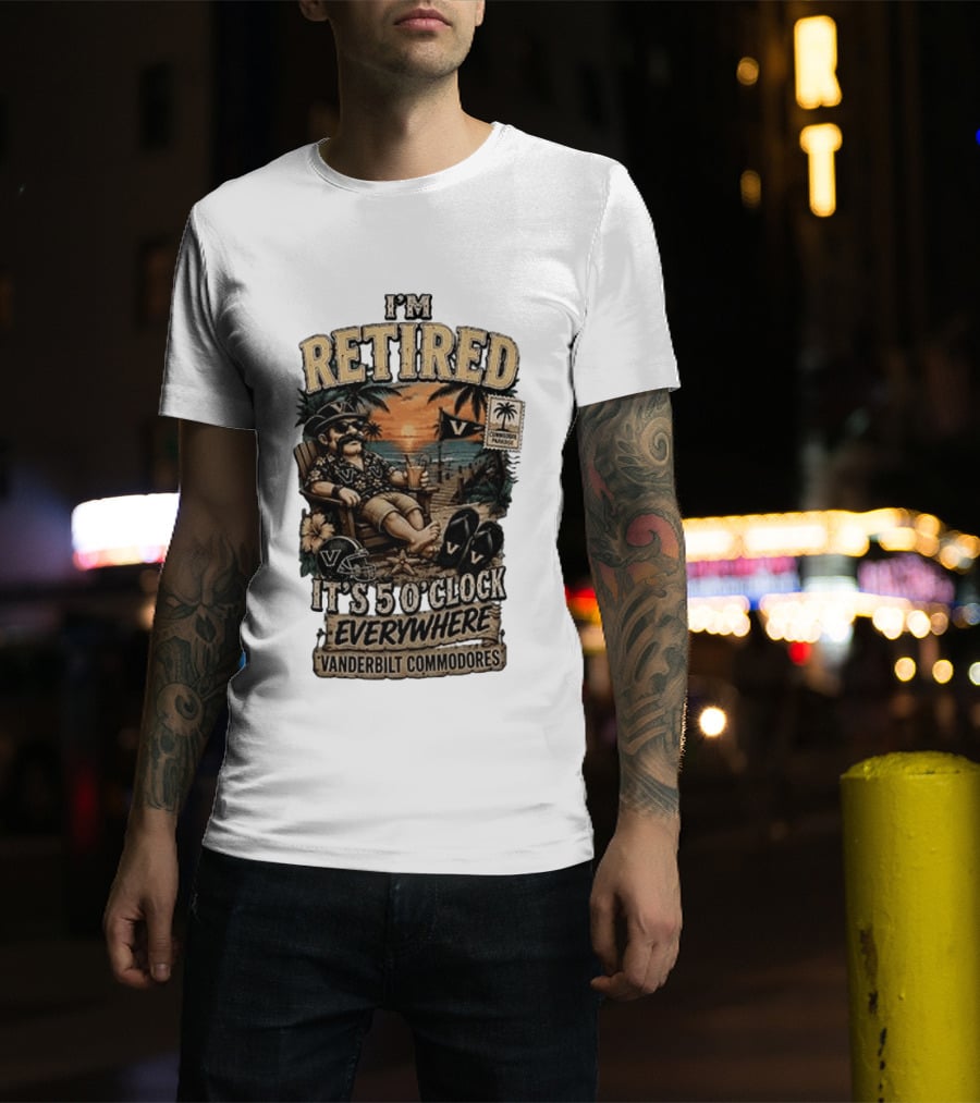 Vanderbilt Commodores I'm Retired It's 5 O' Everywhere Tropical Paradise T-Shirt