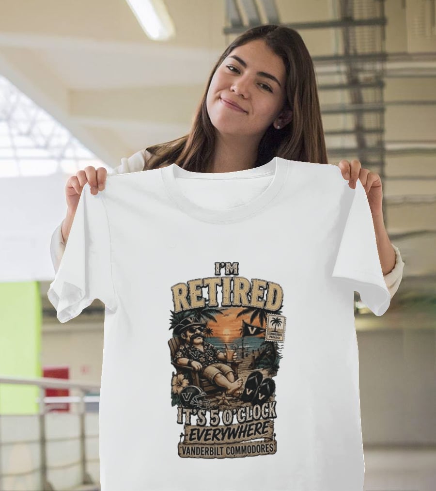 Vanderbilt Commodores I'm Retired It's 5 O' Everywhere Tropical Paradise T-Shirt