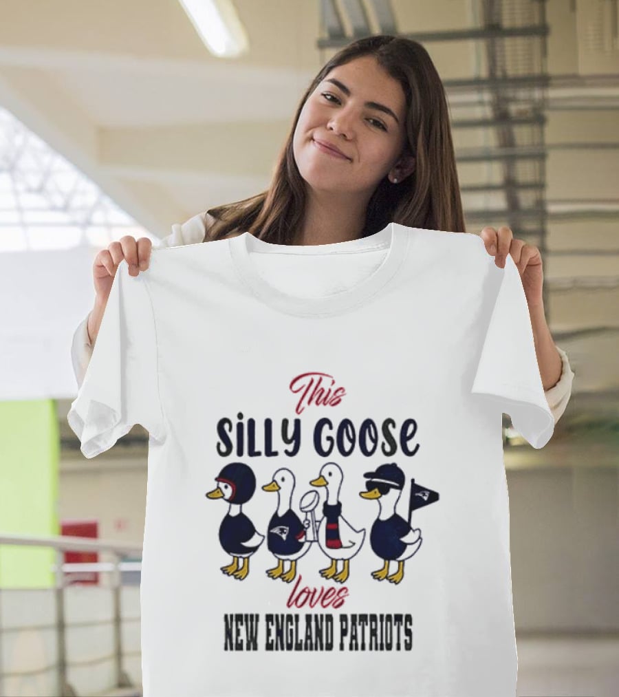 This Silly Goose Loves New England Patriots T-Shirt