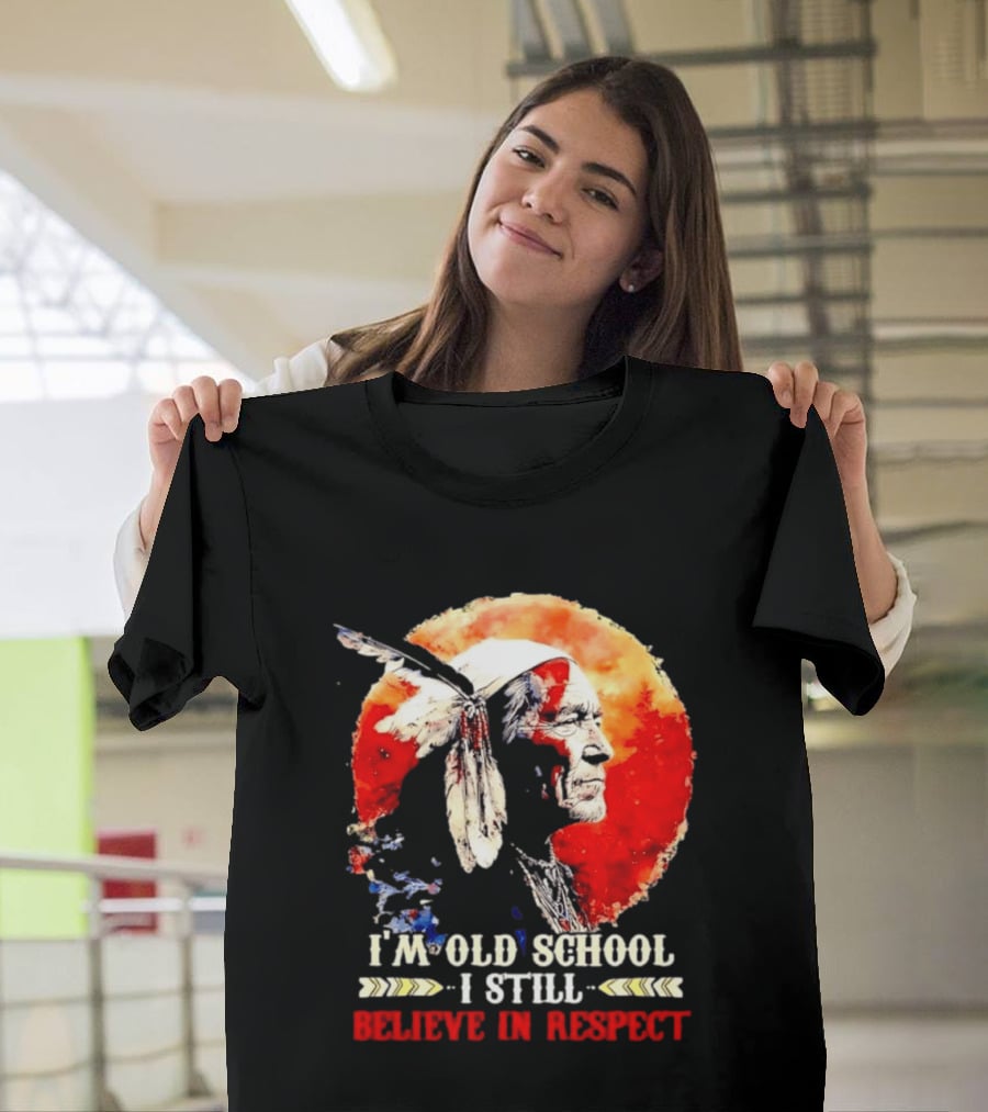 I'm Old School I Still Believe In Respect Native American Warrior Feathered Headdress T-Shirt