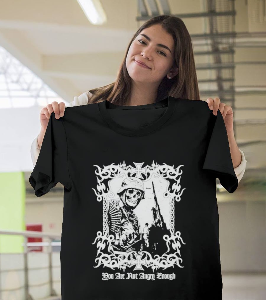 You Are Not Angry Enough Skeleton Soldier Helmet And Rifle Star Motif T-Shirt
