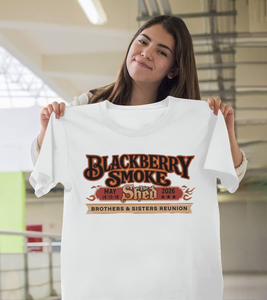 Blackberry Smoke May 14 16 2026 The Shed Brothers And Sisters Reunion T-Shirt