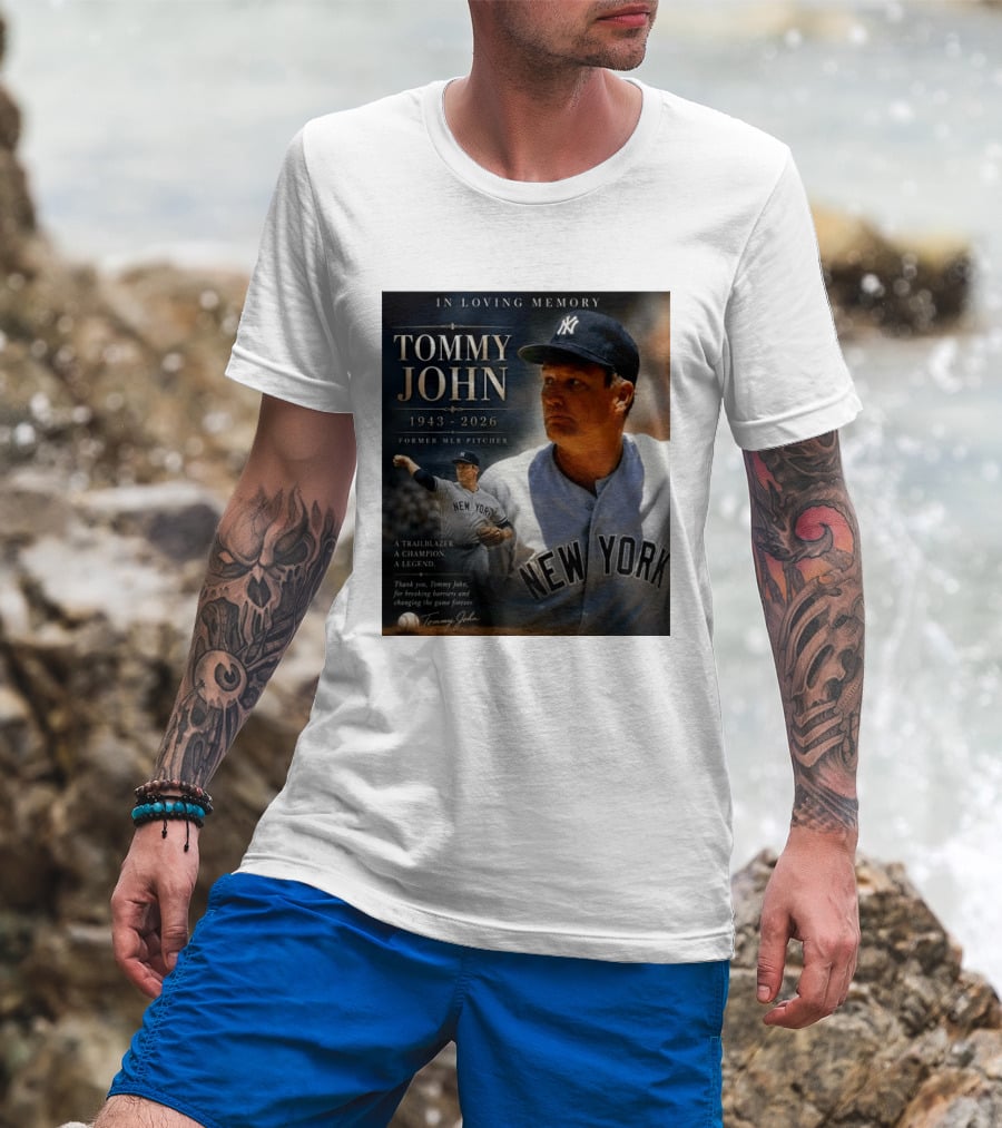 In Loving Memory Tommy John 1943 2026 New York Yankees MLB Pitcher Legend Trailblazer T-Shirt