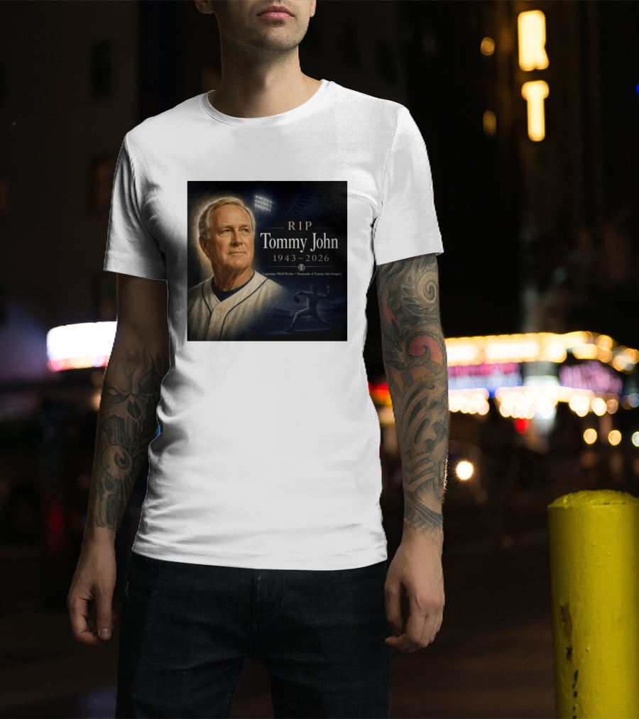 RIP Tommy John Legendary MLB Pitcher 1943 2026 Namesake Of Tommy John Surgery T-Shirt