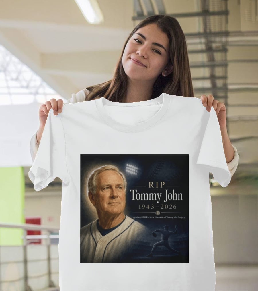 RIP Tommy John Legendary MLB Pitcher 1943 2026 Namesake Of Tommy John Surgery T-Shirt