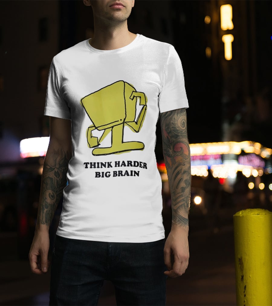 Think Harder Big Brain Intellectual Smart Humor T-Shirt