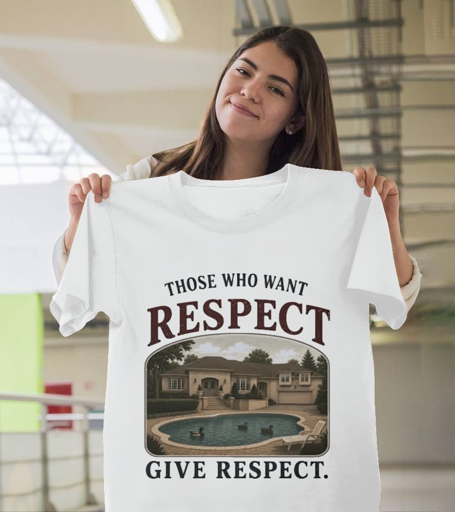 Those Who Want Respect Give Respect Villa Pool Scene T-Shirt