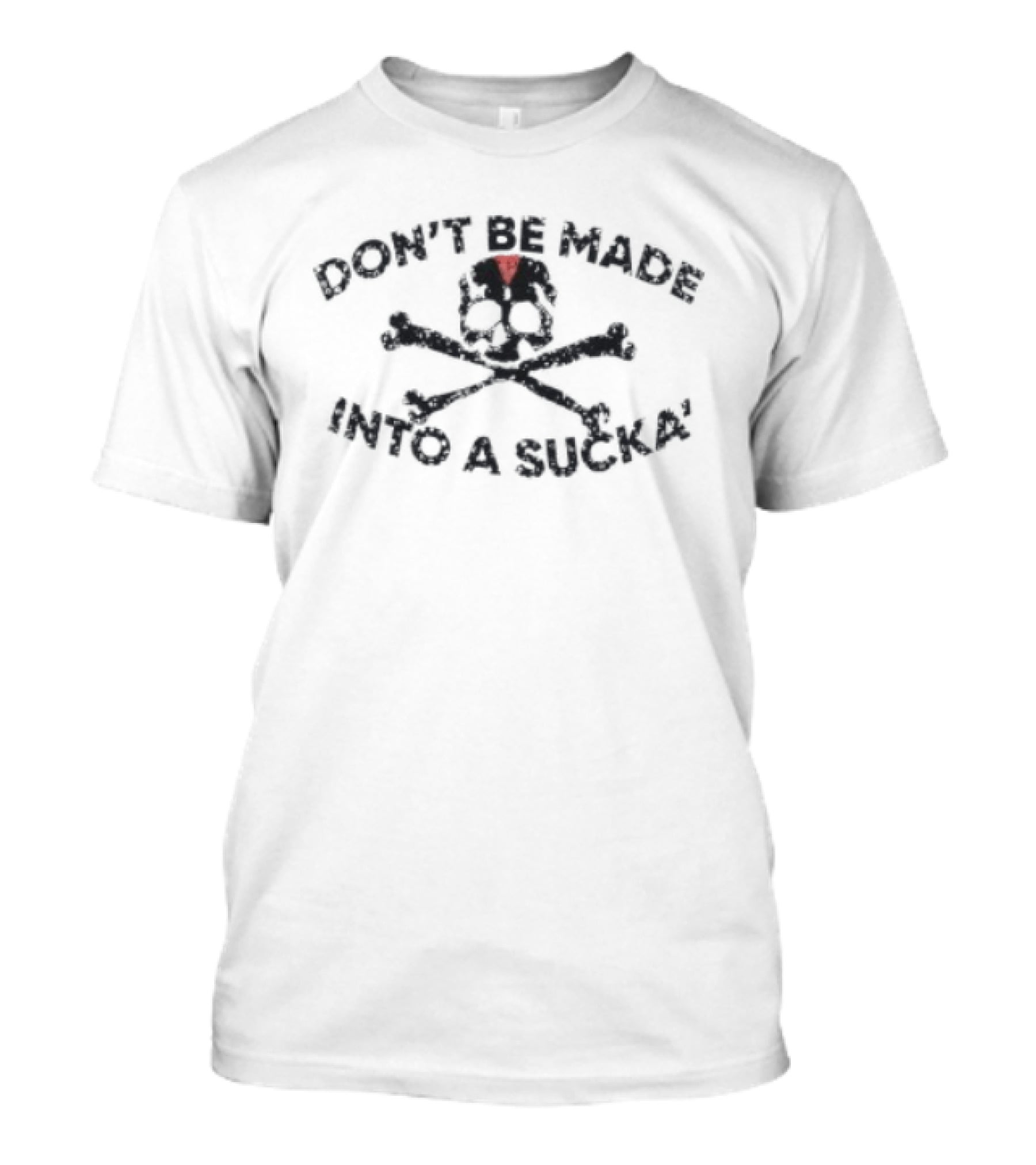 Lil Darkie Store Don't Be Made Into A Sucka Skulls And Crossbones T-Shirt