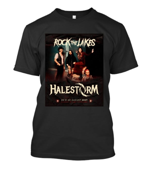 Rock The Lakes Halestorm 20 21 22 August 2027 Cudrefin Switzerland T-Shirt