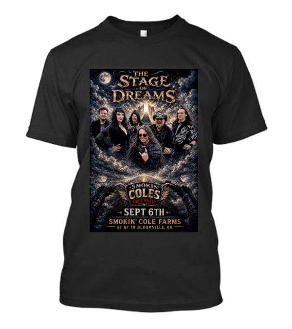 The Stage Of Dreams Smokin' Coles Bike Rally Sept 6th Smokin' Cole Farms St Rt 19 Bloomville Oh Moonlit Ensemble T-Shirt