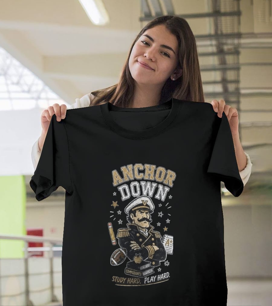 Vanderbilt Commodores Anchor Down Study Hard Play Hard Back To School T-Shirt