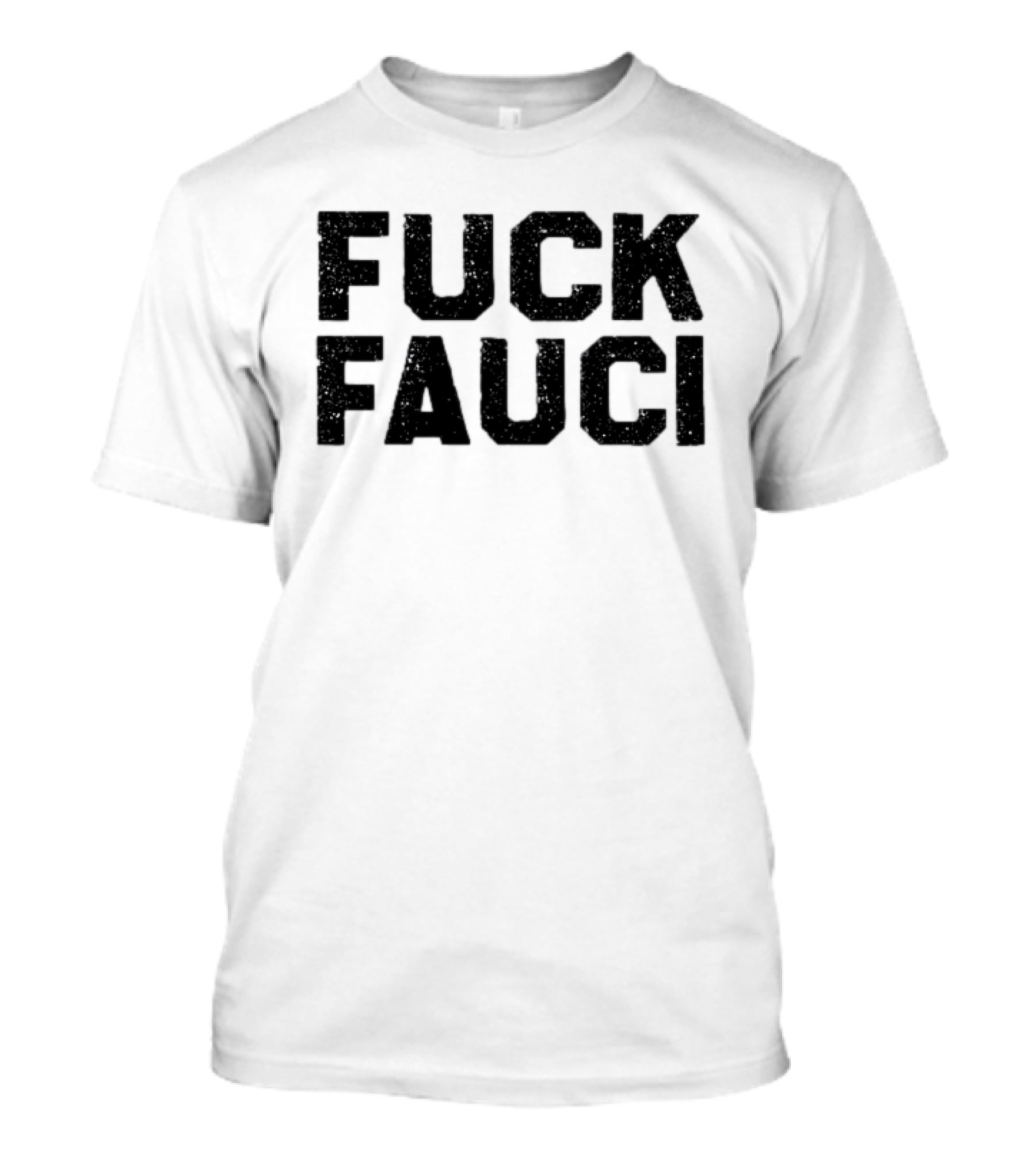 Fuck Fauci Distressed Style Controversial T-Shirt