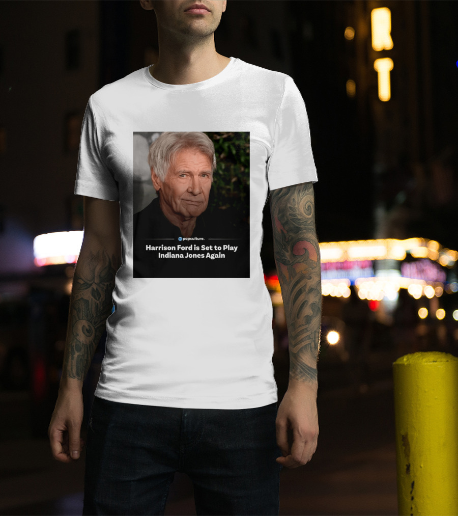Harrison Ford Indiana Jones Return Announcement Popculture Update T-Shirt