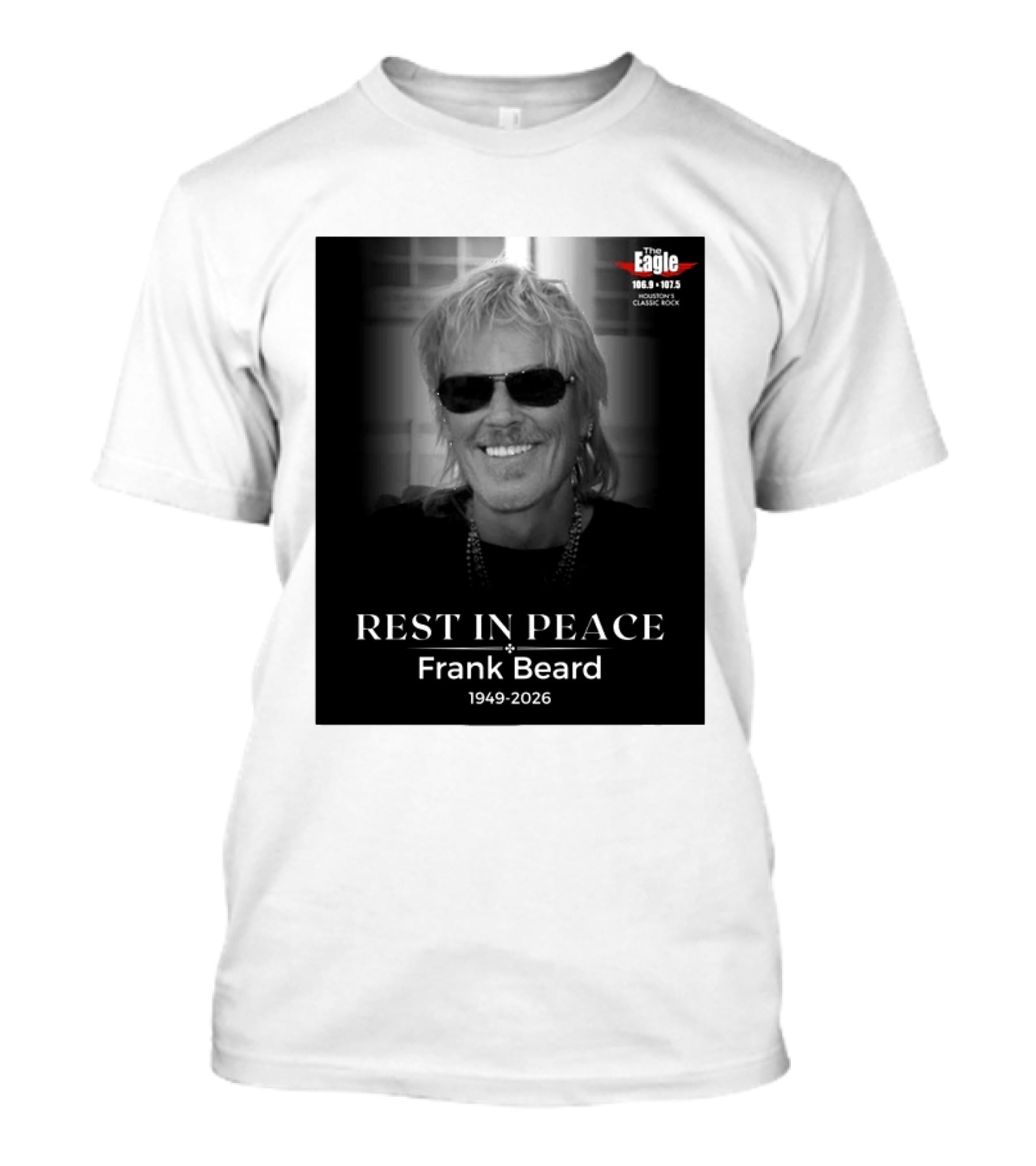 Rest In Peace Frank Beard 1949 2026 The Eagle 106.9 107.5 Houston's Classic Rock T-Shirt