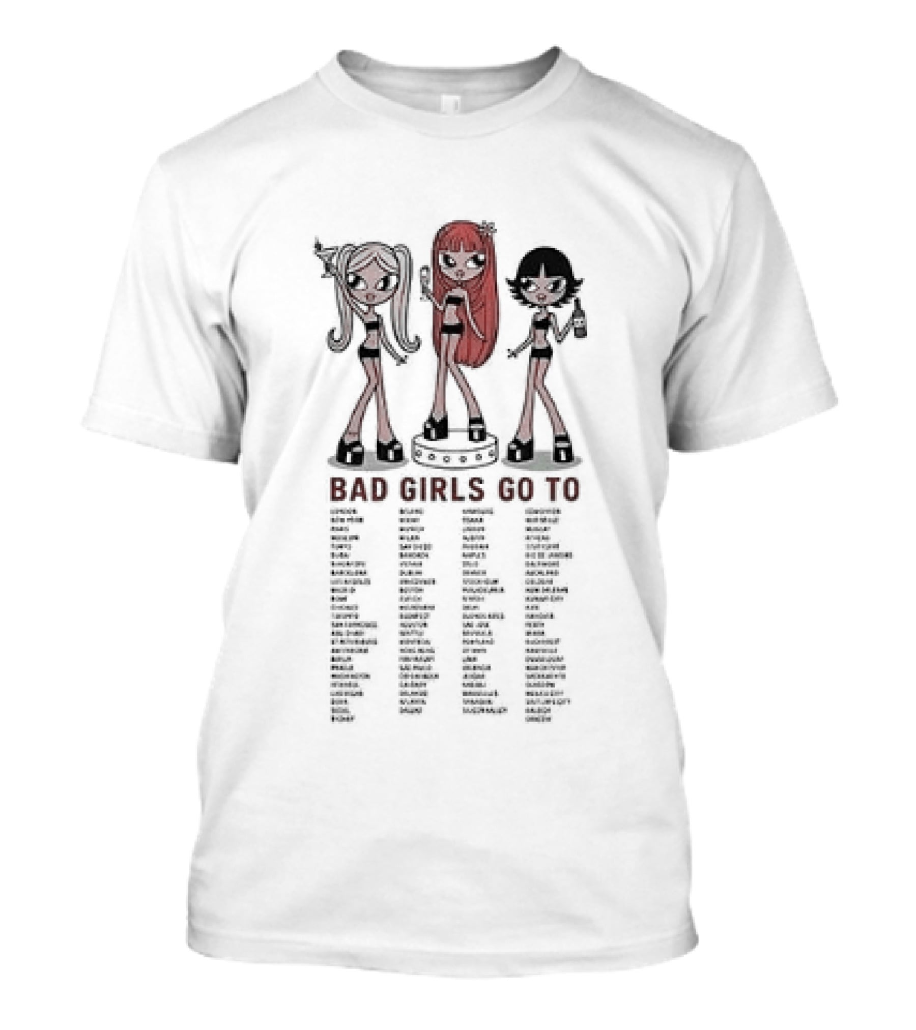 The Powerpuff Girls All Good Girls Go To Heaven Bad Girls Go To Cities List T-Shirt