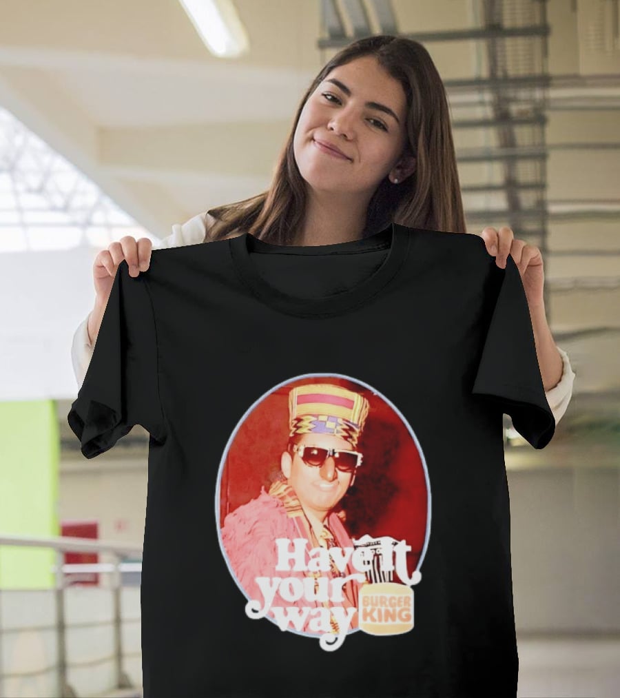 Burger King Have It Your Way Vintage Style Retro Fast Food Nostalgia T-Shirt