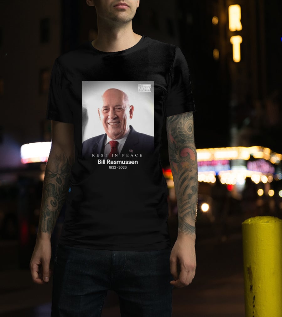 Rest In Peace Bill Rasmussen 1932 2026 Live Now Fox T-Shirt