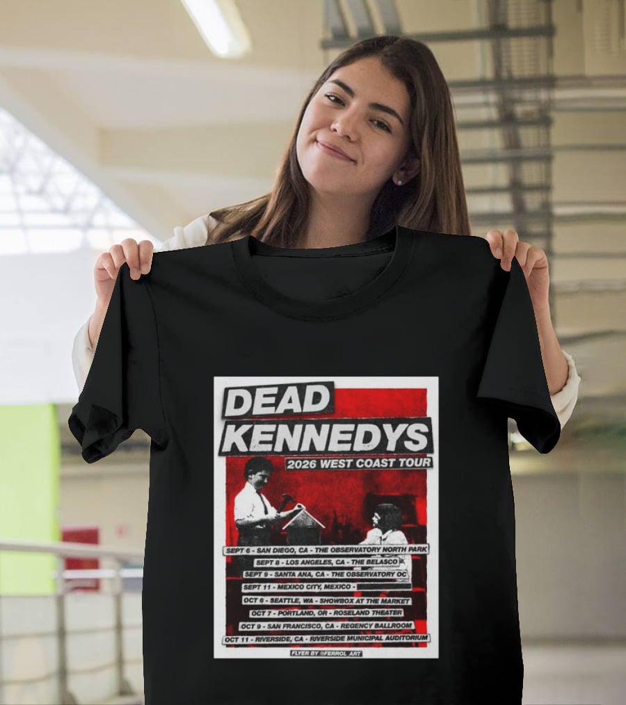 Dead Kennedys 2026 West Coast Tour Dates San Diego Los Angeles Santa Ana Mexico City Seattle Portland San Francisco Riverside T-Shirt