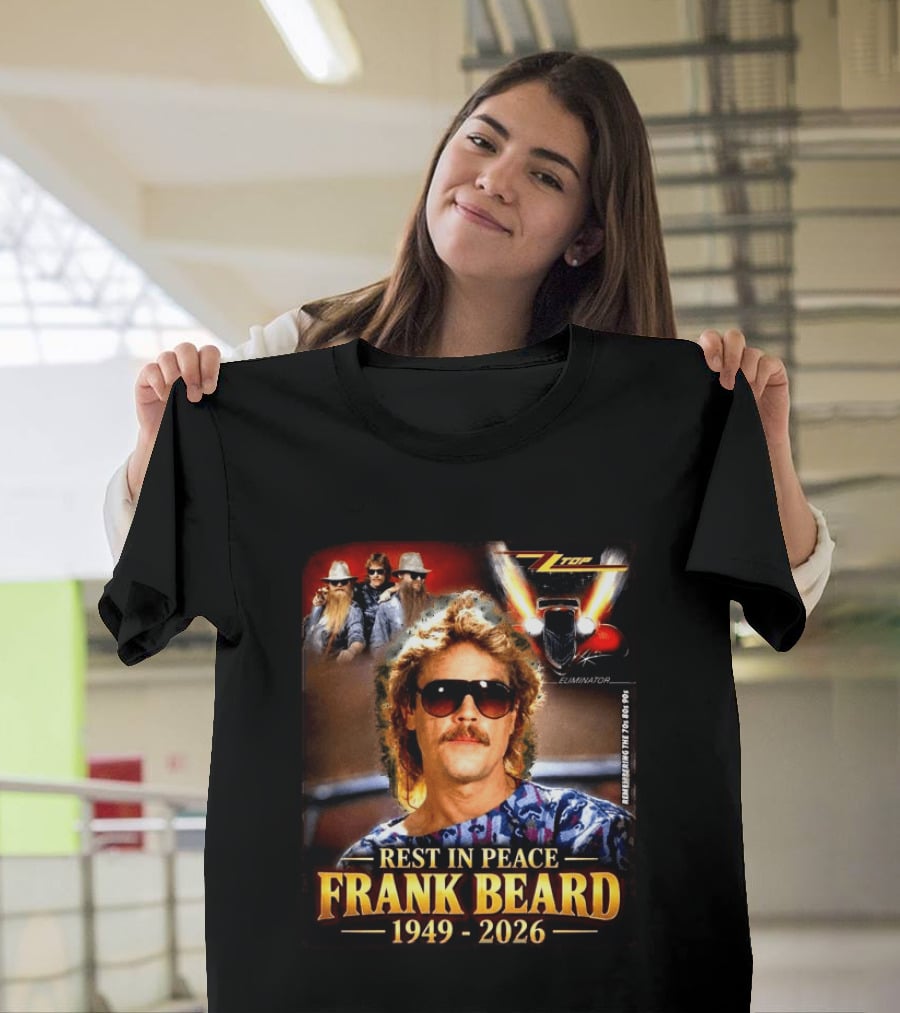 Rest In Peace Frank Beard 1949 2026 Zz Top Eliminator T-Shirt