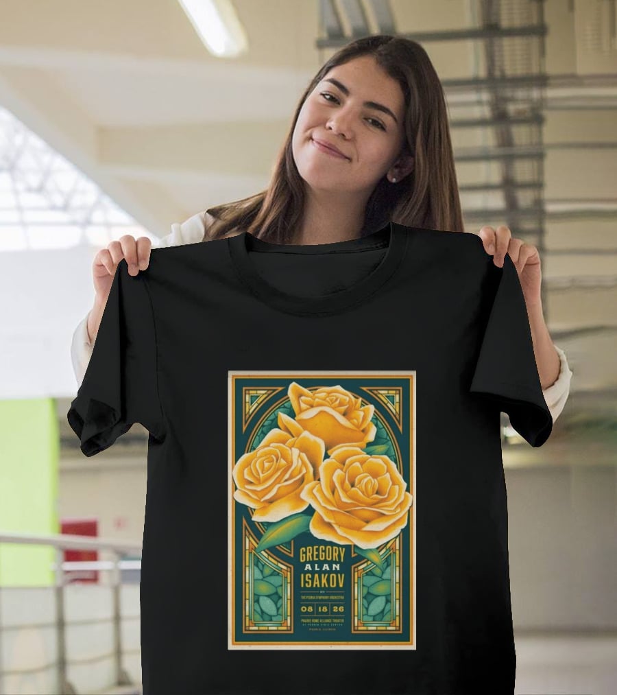 Gregory Alan Isakov August 18 2026 Peoria Illinois Prairie Home Alliance Theater With The Peoria Symphony Orchestra And Yellow Roses T-Shirt