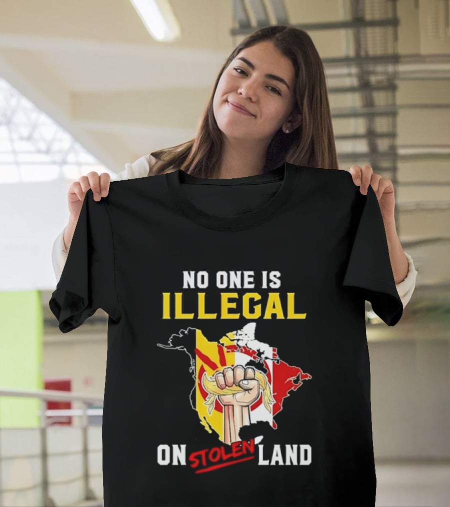 No One Is Illegal On Stolen Land North America Social Justice Fist Map T-Shirt