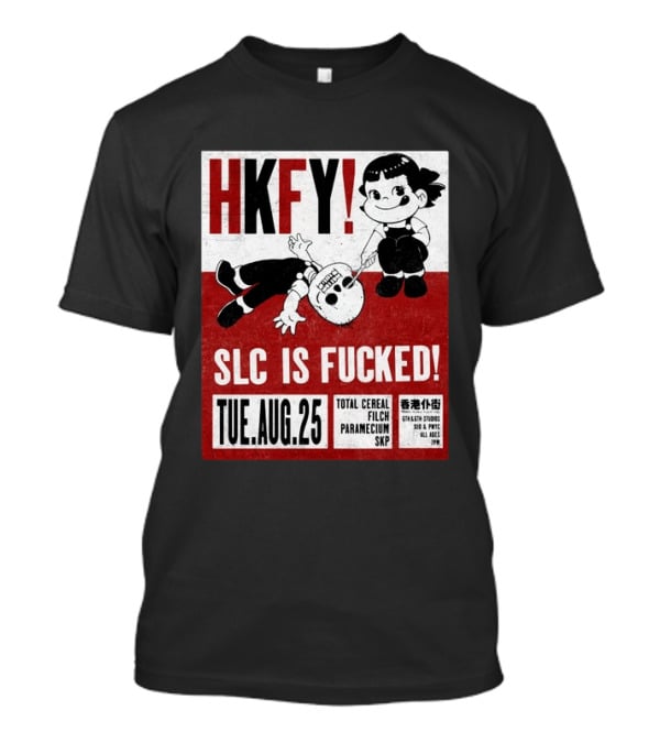 HKFY SLC Is Fucked Tue. AUG.25 Total Cereal Filch Paramecium SKP 9th & 9th Studios 7PM T-Shirt