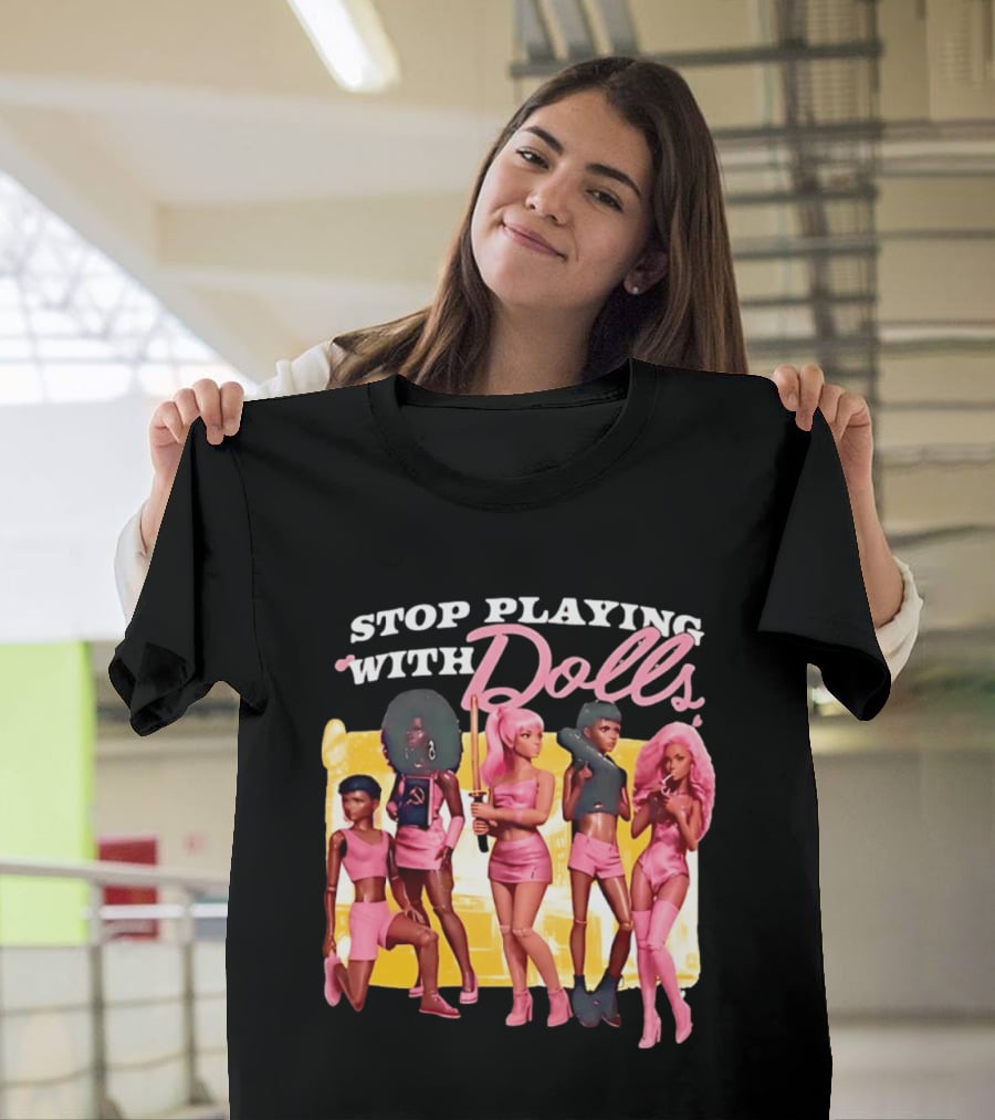 Stop Playing With Dolls Pink Aesthetic Toys T-Shirt