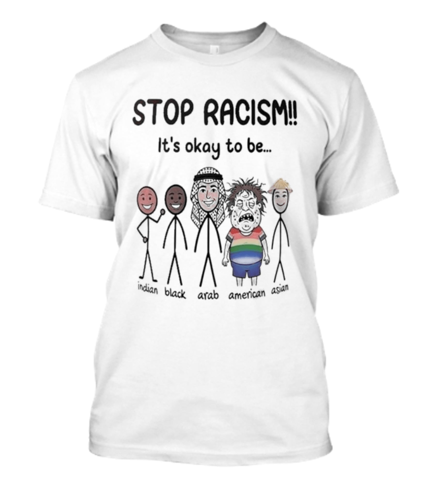 Stop Racism It's Okay To Be White Black Red Brown Rainbow T-Shirt